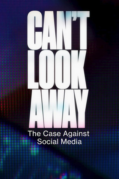 Póster de Can't Look Away: The Case Against Social Media