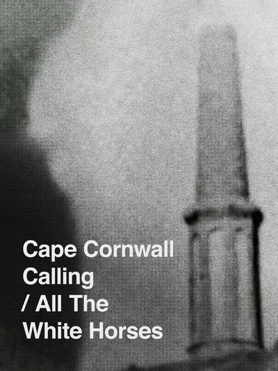 Póster de Cape Cornwall Calling/All the White Horses