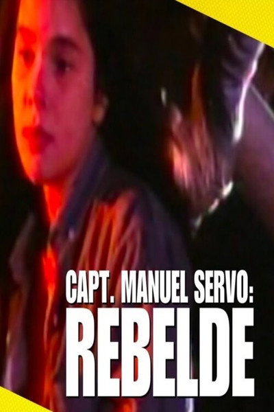 Póster de Capt. Manuel Servo: Rebelde