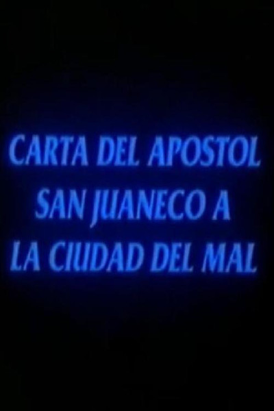 Póster de Carta del apóstol San Juaneco a la ciudad del mal