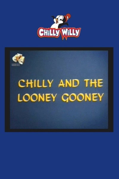 Póster de Chilly and the Looney Gooney