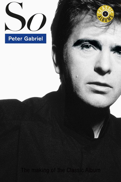 Póster de Classic Albums: Peter Gabriel - So