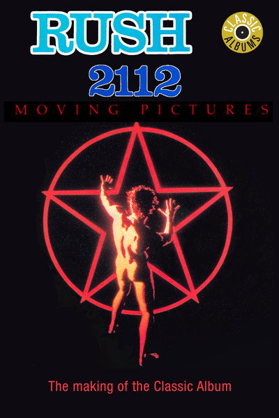Póster de Classic Albums: Rush - 2112 & Moving Pictures