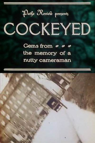 Póster de Cockeyed: Gems from the Memory of a Nutty Cameraman