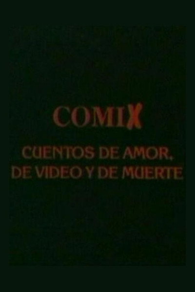 Póster de Comix, cuentos de amor, de video y de muerte