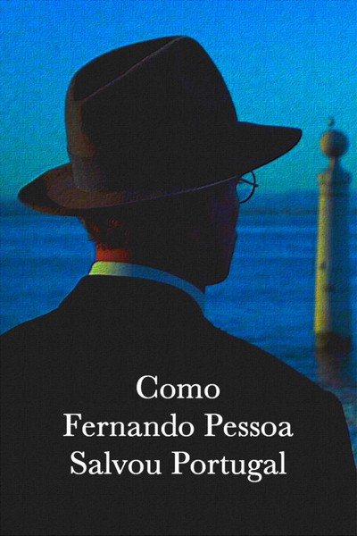 Póster de Como Fernando Pessoa Salvou Portugal