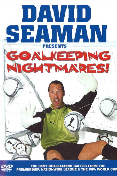 Póster de David Seaman Presents Goalkeeping Nightmares!