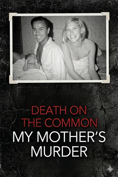 Póster de Death on the Common: My Mother's Murder