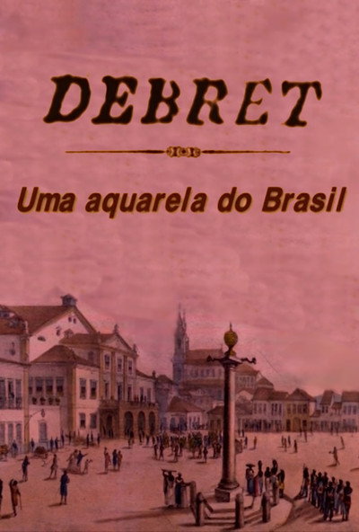 Póster de Debret: Uma Aquarela do Brasil
