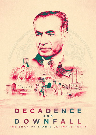 Póster de Decadence and Downfall: The Shah of Iran's Ultimate Party