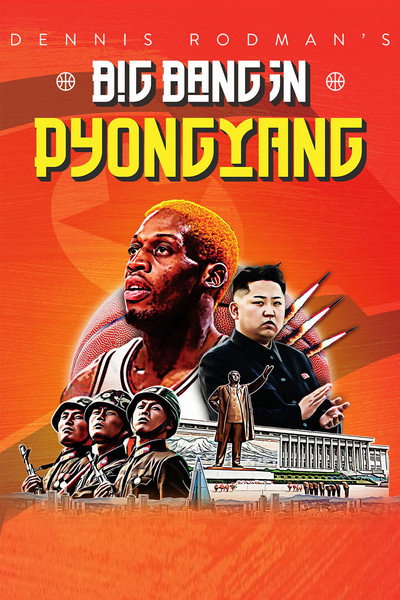 Póster de Dennis Rodman's Big Bang in PyongYang