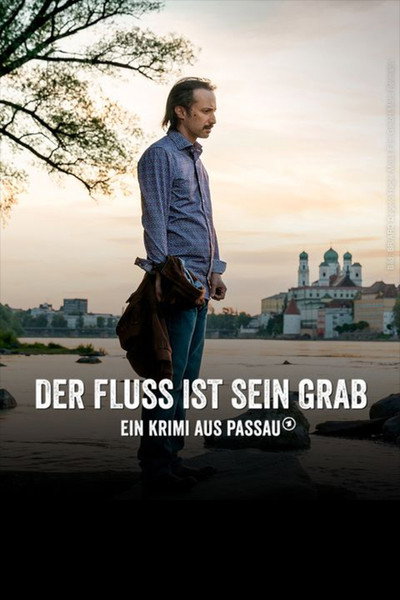 Póster de Der Fluss ist sein Grab - Ein Krimi aus Passau