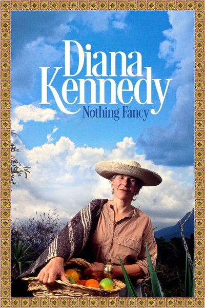 Póster de Diana Kennedy: Nada sofisticada
