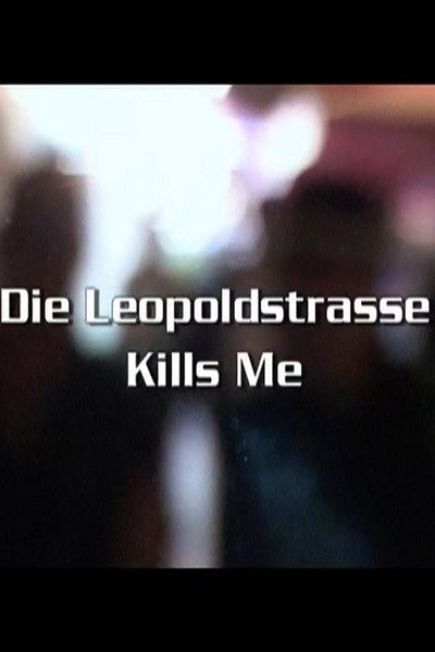 Póster de Die Leopoldstraße Kills Me