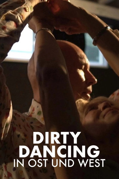 Póster de Die Zeit meines Lebens - Dirty Dancing in Ost und West