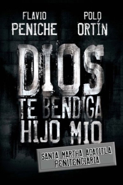 Póster de Dios te bendiga hijo mío: Santa Marta Acatitla Penitenciaria
