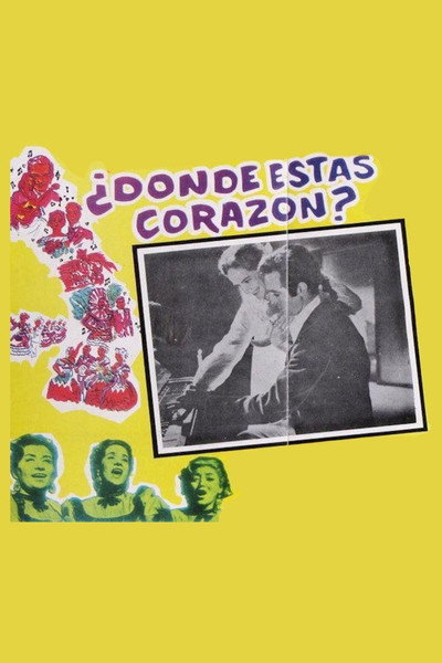 Póster de ¿Donde estás, corazón?