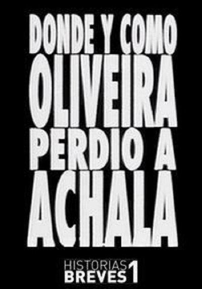 Póster de Dónde y cómo Oliveira perdió a Achala