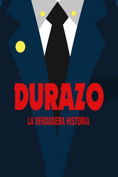 Póster de Durazo, la verdadera historia
