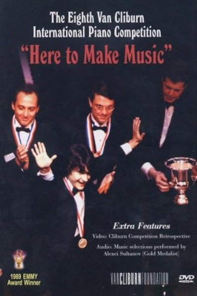 Póster de Eighth Van Cliburn International Piano Competition: Here to Make Music