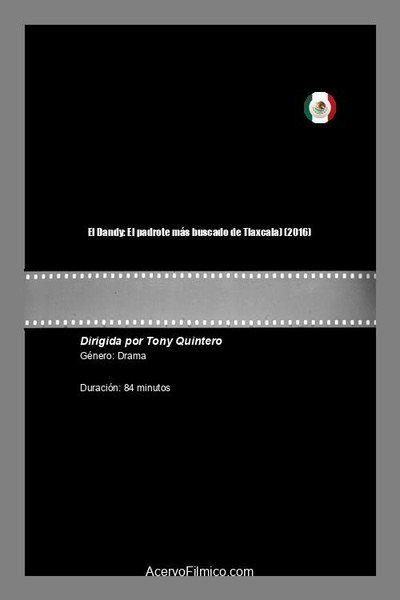 Póster de El Dandy: El padrote más buscado de Tlaxcala