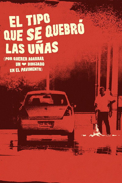 Póster de El tipo que se quebró las uñas por querer agarrar un corazón dibujado en el pavimento
