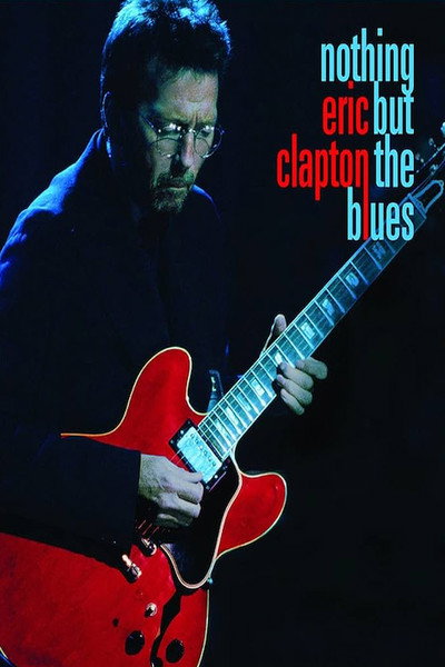 Póster de Eric Clapton: Nothing But the Blues: An 'In the Spotlight Special'