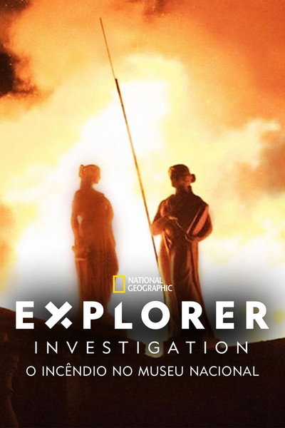 Póster de Explorer Investigation: O Incêndio no Museu Nacional