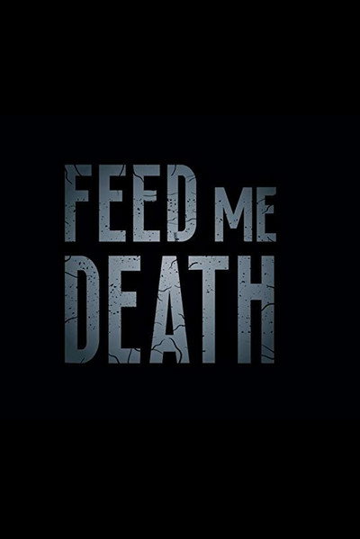 Póster de Feed Me Death