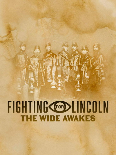 Póster de Fighting for Lincoln: The Wide Awakes