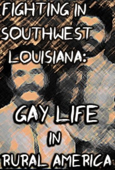 Póster de Fighting in Southwest Louisiana: Gay Life in Rural America