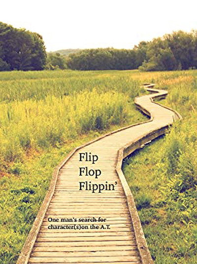 Póster de Flip Flop Flippin': One man's search for character(s) on the A.T.
