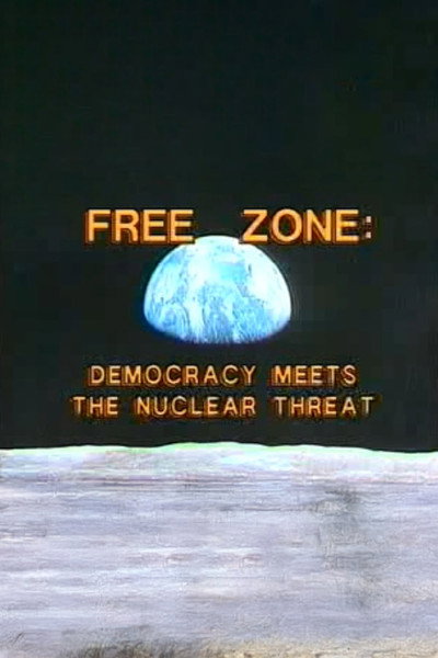 Póster de Free Zone: Democracy Meets the Nuclear Threat