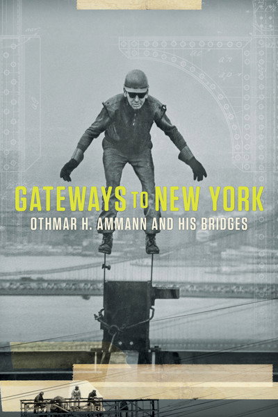 Póster de Gateways to New York: Othmar H. Ammann and his bridges