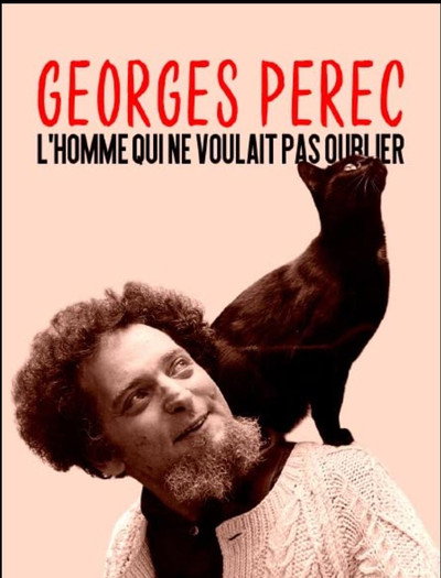 Póster de Georges Perec, l'homme qui ne voulait pas oublier