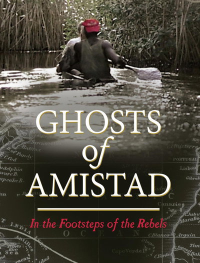 Póster de Ghosts of Amistad: In the Footsteps of the Rebels