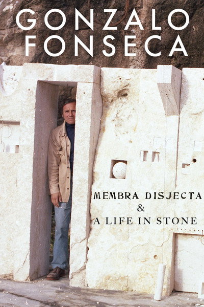Póster de Gonzalo Fonseca: Membra Disjecta & A Life in Stone