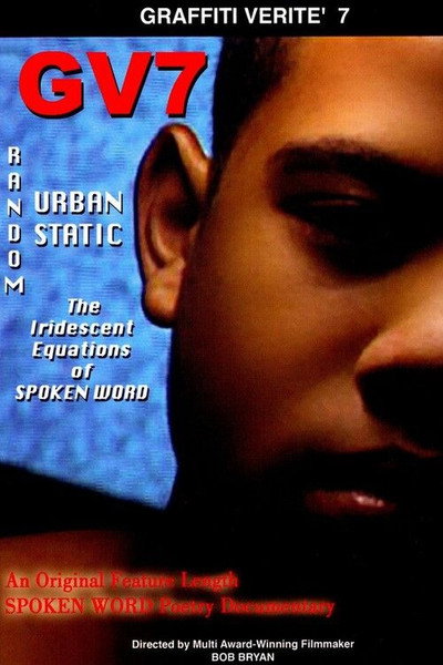 Póster de Graffiti Verité 7: Random Urban Static: The Iridescent Equations of Spoken Word