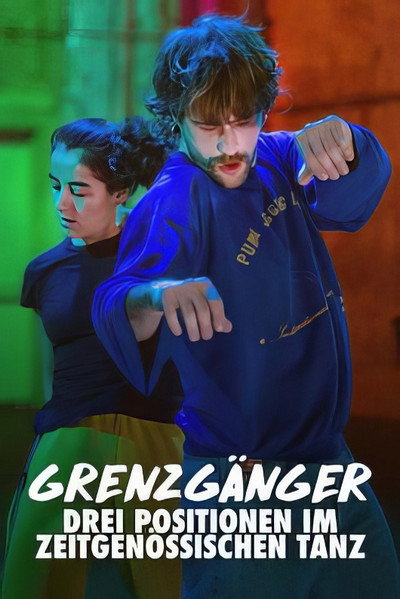 Póster de Grenzgänger - Drei Positionen im zeitgenössischen Tanz