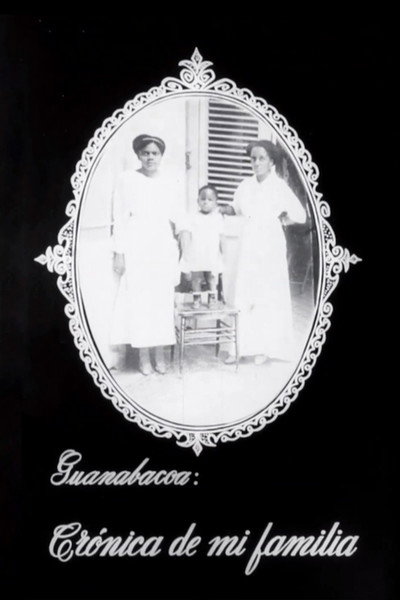 Póster de Guanabacoa: Chronicle of My Family