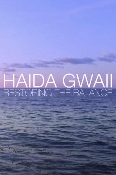 Póster de Haida Gwaii: Restoring the Balance