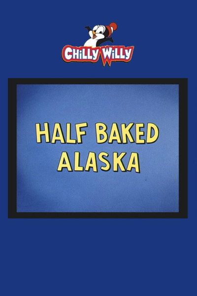 Póster de Half Baked Alaska