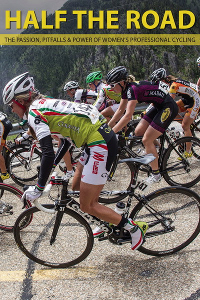Póster de Half The Road: The Passion, Pitfalls & Power of Women's Professional Cycling