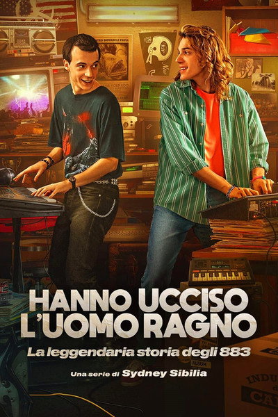 Póster de Hanno ucciso l'Uomo Ragno - La leggendaria storia degli 883