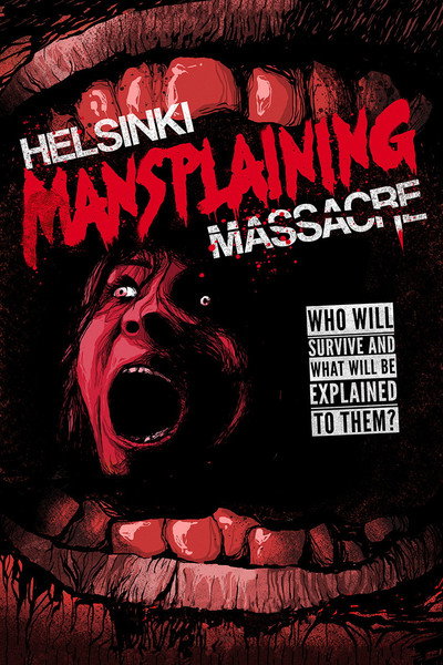 Póster de Helsinki Mansplaining Massacre