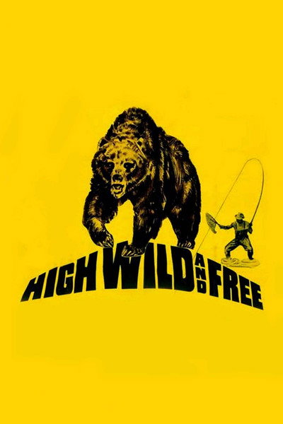 Póster de High, Wild and Free