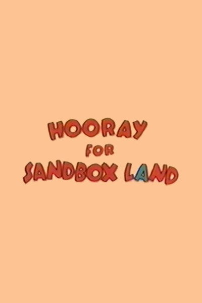 Póster de Hooray for Sandbox Land
