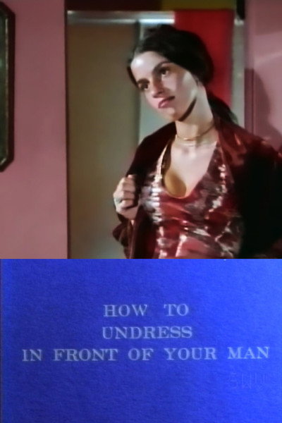 Póster de How to Undress in Front of Your Man