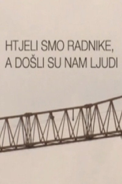 Póster de Htjeli smo radnike, a dosli su nam ljudi