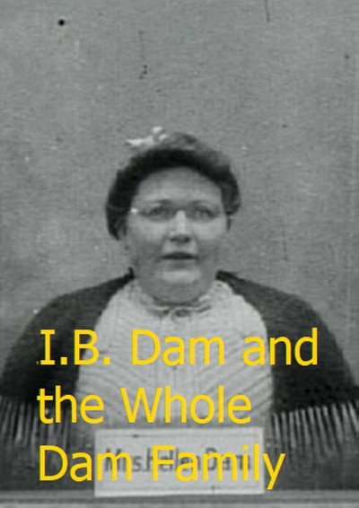 Póster de I.B. Dam and the Whole Dam Family